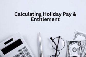 Calculating Holiday Pay & Entitlement: Everything You Must Know
